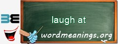 WordMeaning blackboard for laugh at
